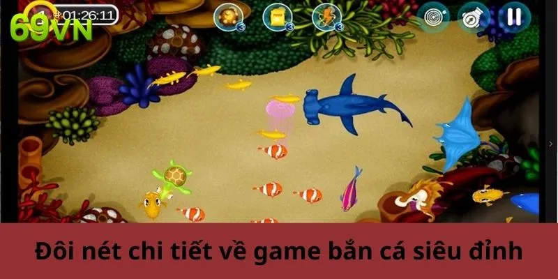 Đôi nét chi tiết về game bắn cá siêu đỉnh