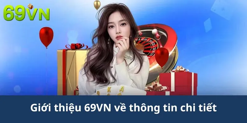 Giới thiệu 69VN về thông tin chi tiết