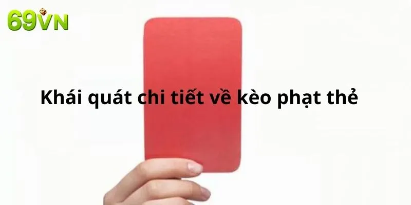 Khái quát chi tiết về kèo phạt thẻ