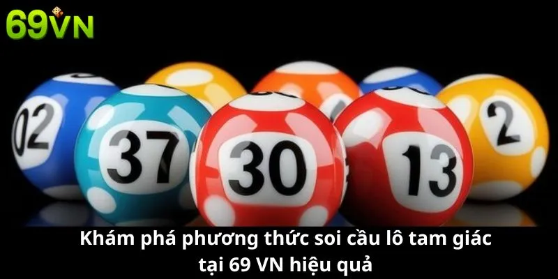 Khám Phá Phương Thức Soi Cầu Lô Tam Giác Tại 69 Vn Hiệu Quả