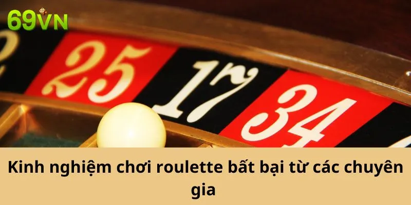 Kinh nghiệm chơi Roulette bất bại từ các chuyên gia