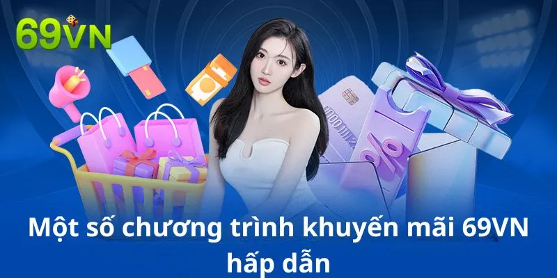 Một số chương trình khuyến mãi 69VN hấp dẫn hiện nay